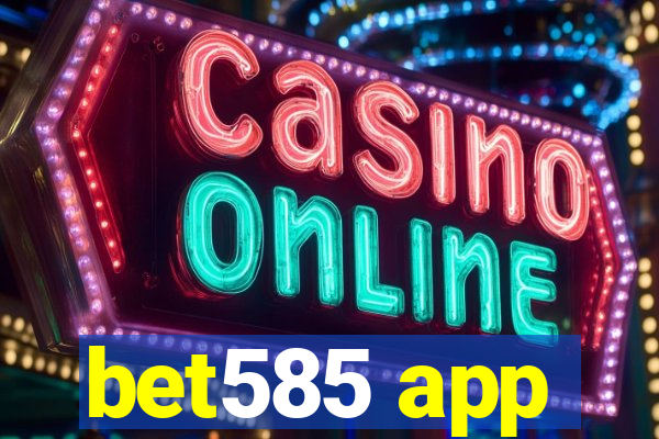 bet585 app